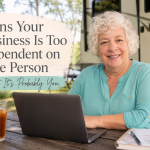 Signs Your Business Is Too Dependent on One Person (Hint: It’s Probably You)