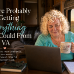 You’re Probably Not Getting Everything You Could From Your VA